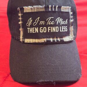 New hat "if I'm too much Go find less"